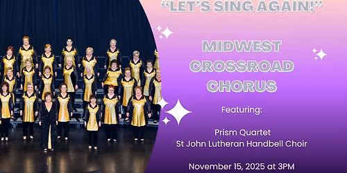 "Let's Sing Again" - A concert with Midwest Crossroad Chorus