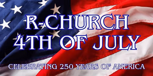 4th of July @R-Church
