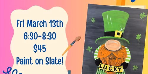 Gnome on Slate Paint Night! $45