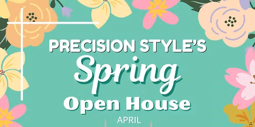 Precision Style\u2019s Spring Open House