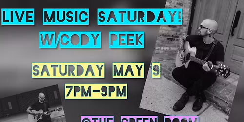 Live Music Saturday! w\/Cody Peek