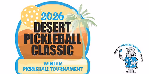 2026 Desert Pickleball Classic Pickleball Tournament - DUPR Event