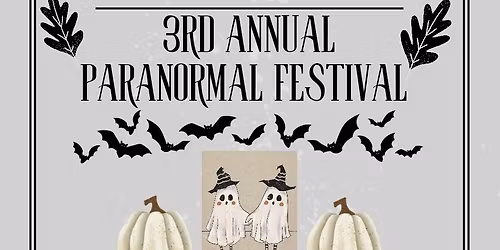 Historic Hannah House 3rd Annual Paranormal Festival 