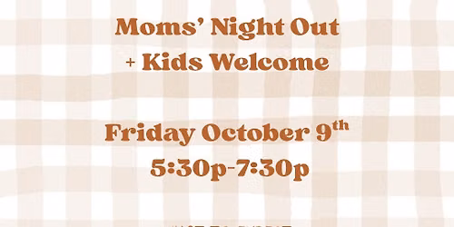 Moms' Night Out + Kids Welcome at Gather Play Studio