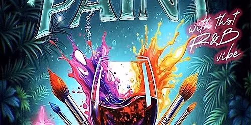Sip & Paint ( laugh, paint and create) with that R&B vibe