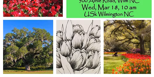 USk Wilm Sketch-Meet, Airlie Gardens during Tulip Time, Wed, Mar 18, 10 am.