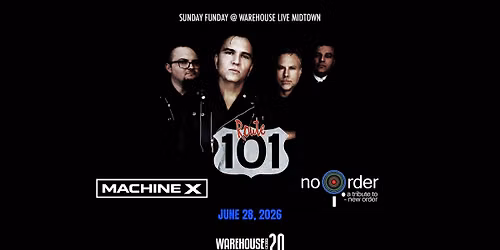 ROUTE 101, MACHINE X, NO ORDER at Warehouse Live Midtown Sunday June 28, 2026