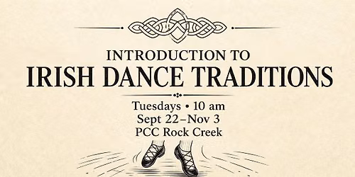 Introduction to Irish Dance Traditions at PCC Rock Creek