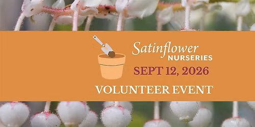 Volunteer with Satinflower Nurseries
