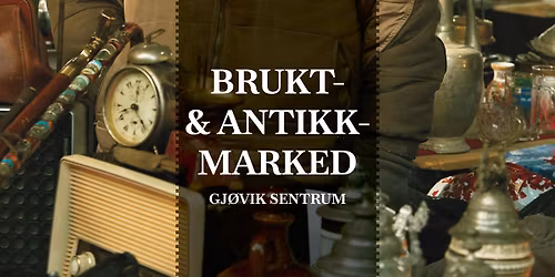Brukt- og antikkmarked i Gj\u00f8vik sentrum \ud83c\udffa\ud83d\udd70\ufe0f