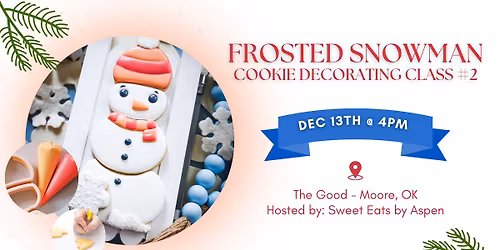 Frosted Snowman Cookie Decorating Class #2 (Moore)