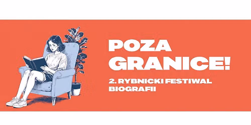 Poza granice! 2. Rybnicki Festiwal Biografii