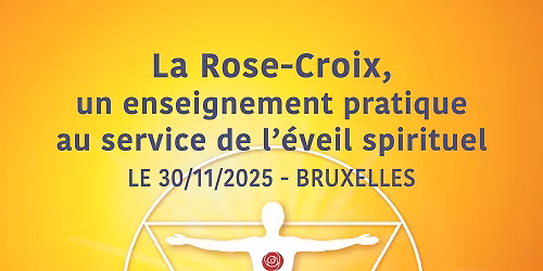 Bruxelles | La Rose-Croix, un enseignement pratique au service de l\u2019\u00e9veil spirituel