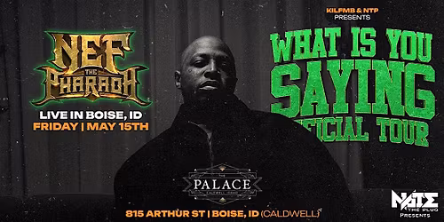 Nef The Pharaoh - What Is You Saying Tour (Boise, ID)