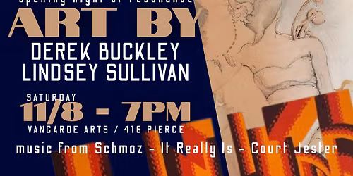 Art by Derek Buckley & Lindsey Sullivan - Opening Night!