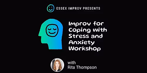 Improv For Stress and Anxiety Workshop