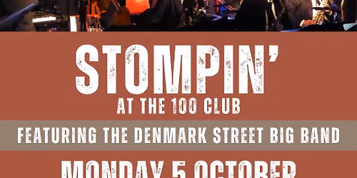Stompin' at the 100 Club featuring the Denmark Street Big Band!