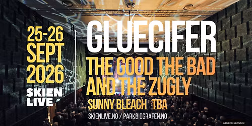GLUECIFER, THE GOOD THE BAD AND THE ZUGLY, SUNNY BLEACH \/\/ PARKBIOGRAFEN 26. SEPTEMBER  