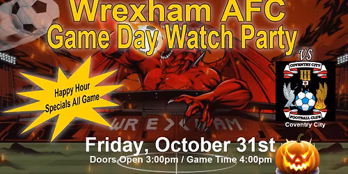 Wrexham Game Watch Party - Friday October 31st at Chesepiooc Real Ale Brewery, Crofton MD