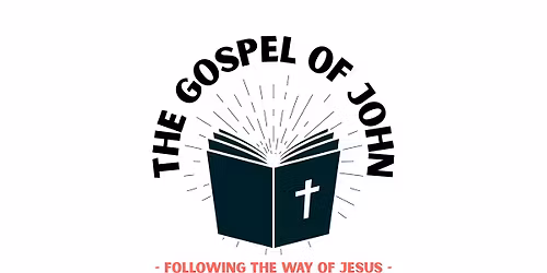 Family-Sunday Service \/\/ The Gospel of John- Following The Way of Jesus (series)
