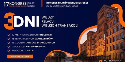 17. Kongres Bran\u017cy Nieruchomo\u015bci, \u0141\u00f3d\u017a 20-22 listopada 2026
