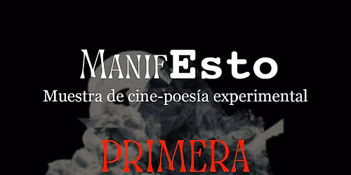 ManifEsto: Muestra de cine-poes\u00eda experimental