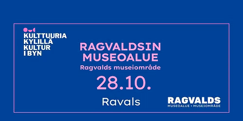 Kulttuuria kylill\u00e4 x Ragvaldsin museoalue