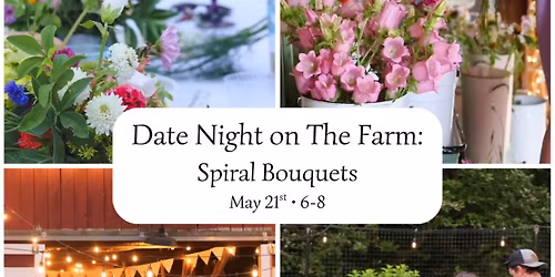 Date Night on The Farm: Spiral Bouquets