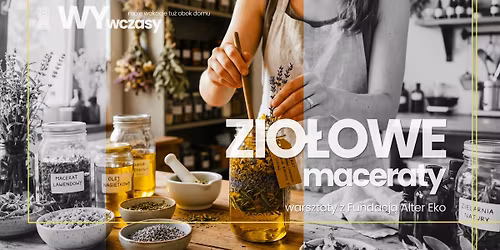 WYwczasy: warsztaty - zio\u0142owe maceraty
