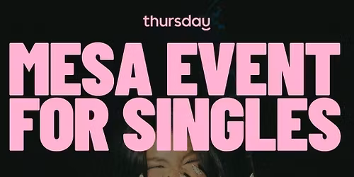 Thursday | Mesa (35+ Event) | Orange County