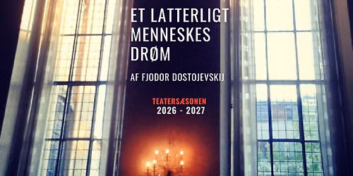 Oplev \u201cEt latterligt menneskes dr\u00f8m\u201d i Christians Kirke