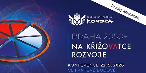 Konference PRAHA 2050+ NA K\u0158I\u017dOVATCE ROZVOJE_ ZAH\u00c1JEN PRODEJ VSTUPENEK