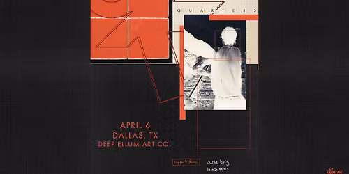 Quarters w\/ Charlie Burg & Telescreens | Deep Ellum Art Co.