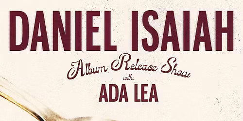 BSTB Presents: Daniel Isaiah + Ada Lea (solo)