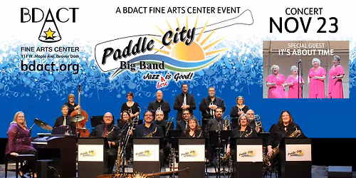 \ud83c\udfb6 Paddle City Big Band \u2013 With Special Guest "It's About Time" at BDACT! \ud83c\udfb6