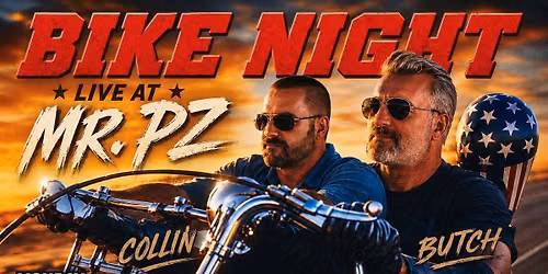 **BIKE NIGHT** w\/Collin & Butch Duo for Mr. P'z 1st Bike Night