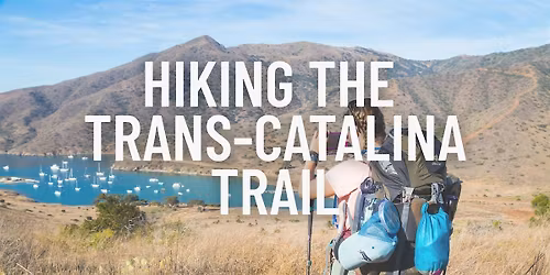 Hiking the Trans-Catalina Trail: What to Know Before You Go