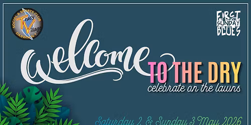 WELCOME TO THE DRY 2026 - THE MYSTICS & FIRST SUNDAY BLUES