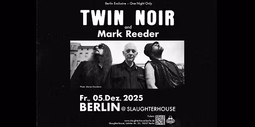 TWIN NOIR (Post-Punk DE) + Mark Reeder \u201cBerlin Exclusive \u2013 One Night Only, Limited Tickets