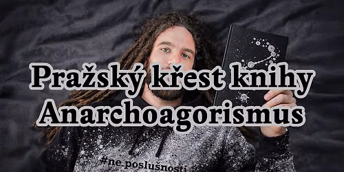 K\u0159est knihy Anarchoagorismus v Praze