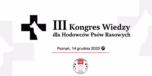 III Kongres Wiedzy dla Hodowc\u00f3w Ps\u00f3w Rasowych organizowany przez Klub Hodowc\u00f3w BUBA