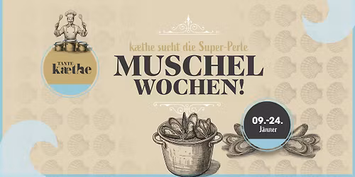 MUSCHELWOCHEN - 09.-24. J\u00c4N