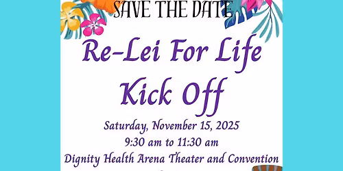 Relay For Life of Bakersfield 2026 Re-Lei Kick Off