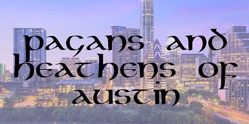 North Austin Meetup of Pagans & Heathens