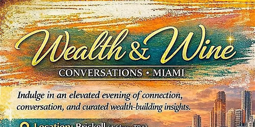 Wealth & Wine Conversations Miami