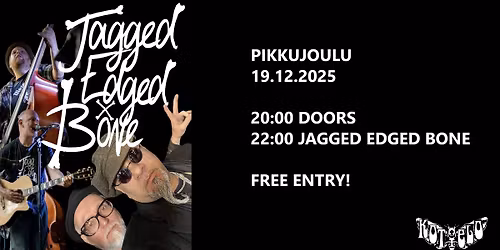 19.12.2025 Pikkujoulu: JAGGED EDGED BONE