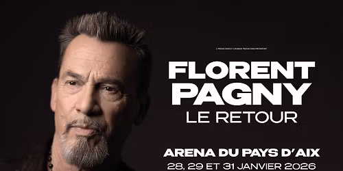 FLORENT PAGNY \u2022 ARENA DU PAYS D'AIX \u2022 28, 29 & 31 JANVIER 2026
