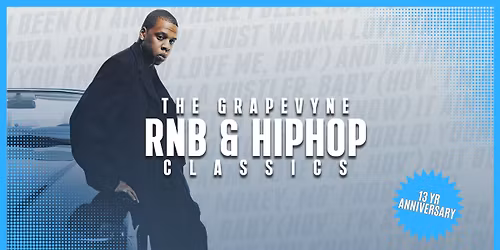 The Grapevyne RNB & HipHop Classics - 13 Yr Anniversary