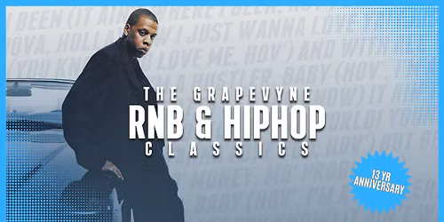 The Grapevyne RNB & HipHop Classics - 13 Yr Anniversary