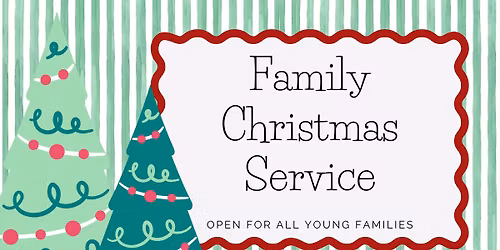 \ud83c\udf84\u2728 Christmas Eve Family Service \u2728\ud83c\udf84